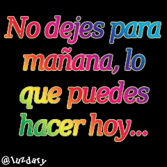 no_dejes_para_ma_ana....gif.d77104c1e1c0128bde27803a6eac62f3.gif